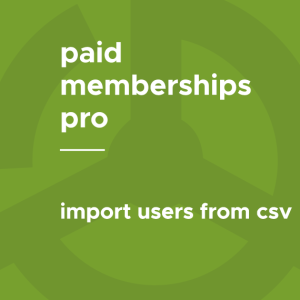 Paid Memberships Pro - Import Users from CSV