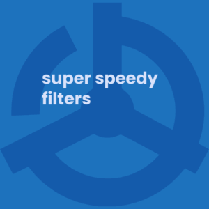 Super Speedy Filters