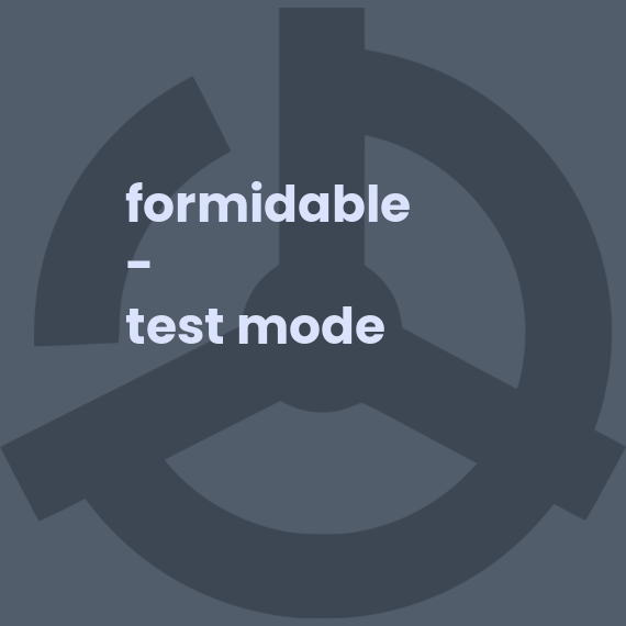 Formidable - Test Mode